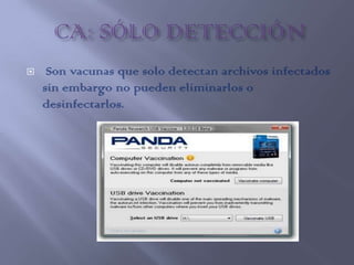     Son vacunas que solo detectan archivos infectados
    sin embargo no pueden eliminarlos o
    desinfectarlos.
 