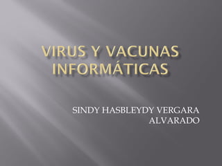 SINDY HASBLEYDY VERGARA
ALVARADO
 