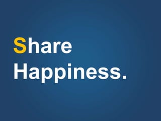 Share Happiness. 