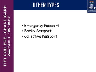 OTHER TYPES
• Emergency Passport
• Family Passport
• Collective Passport
 