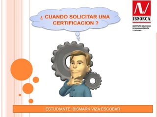 ESTUDIANTE: BISMARK VIZA ESCOBAR
 