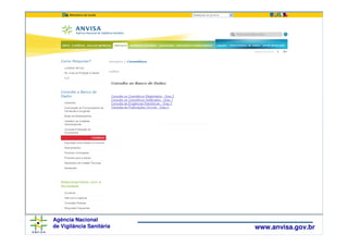 Agência Nacional
de Vigilância Sanitária   www.anvisa.gov.br
 