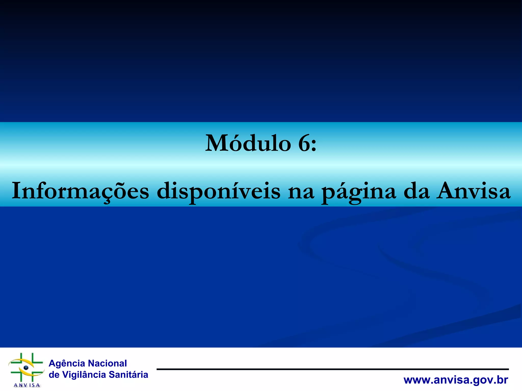 Módulo 6: Informações disponíveis na página da Anvisa