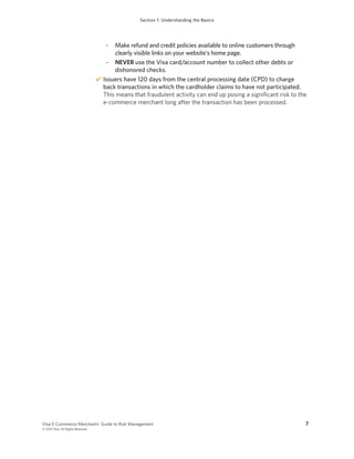 Visa E-Commerce Merchants’ Guide to Risk Management	 7
© 2013 Visa. All Rights Reserved.
Section 1: Understanding the Basi...