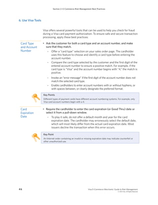 Section 2: E-Commerce Risk Management Best Practices
4 6 		 Visa E-Commerce Merchants’ Guide to Risk Management
	 © 2013 V...