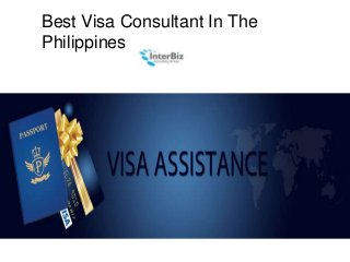 Best Visa Consultant In The
Philippines
 
