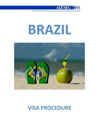 BRAZIL




VISA PROCEDURE
 