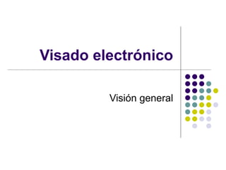 Visado electrónico Visión general 