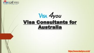 VISA 4you
Visa Consultants for
Australia
https://www.visa4you.co.in/
 