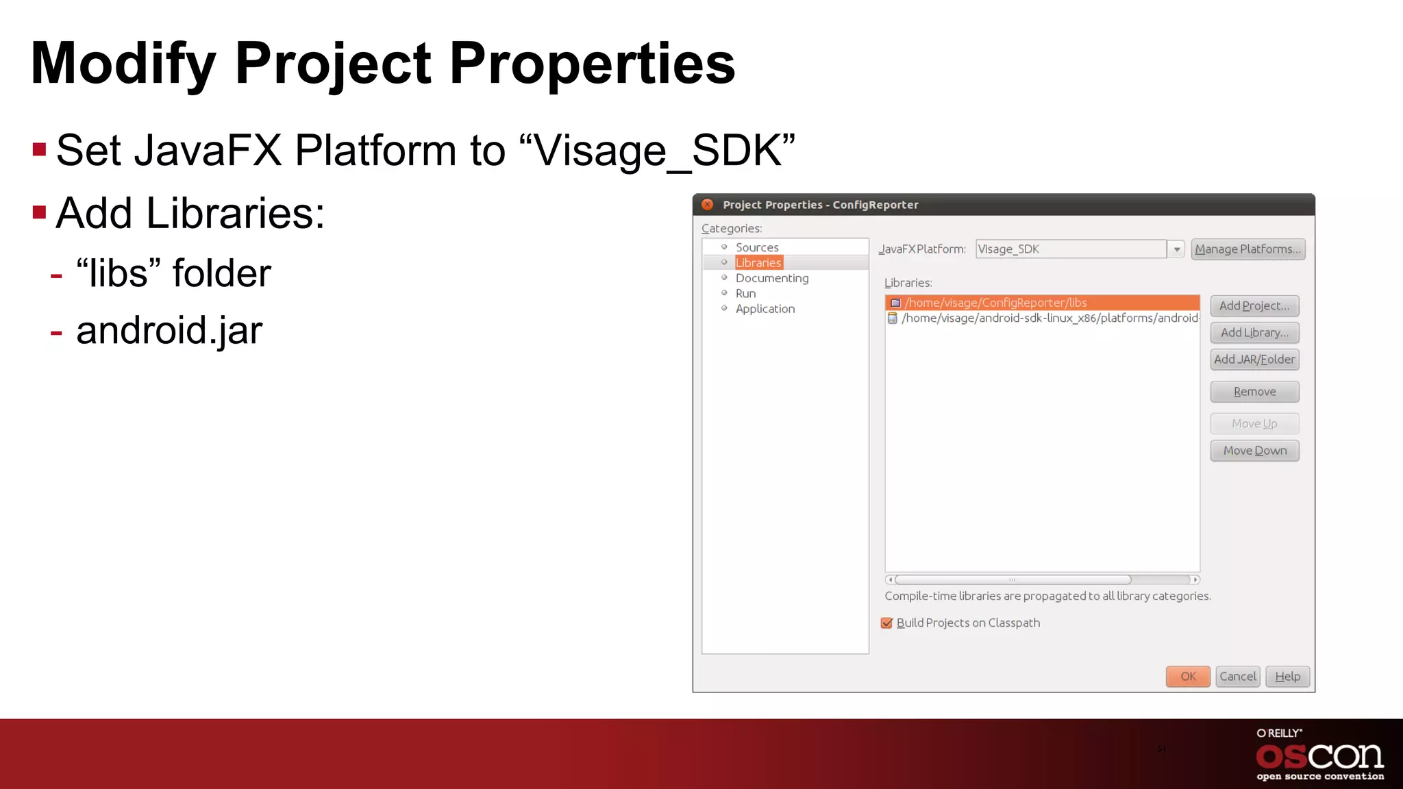 Modify Project Properties
§ Set JavaFX Platform to “Visage_SDK”
§ Add Libraries:
 -  “libs” folder
 -  android.jar




                                         51	

 