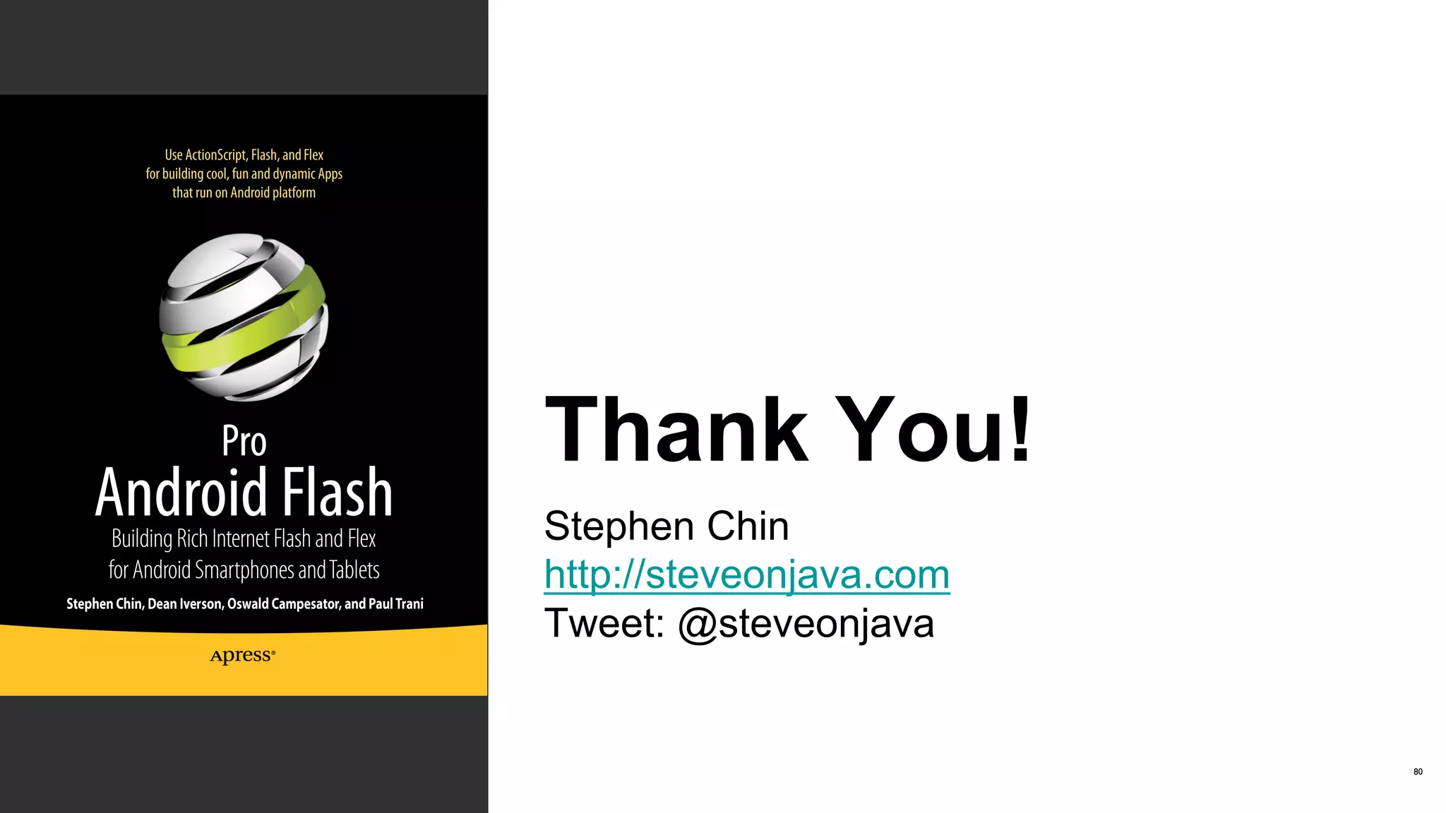 Thank You!
Stephen Chin
http://steveonjava.com
Tweet: @steveonjava


                         80	

 