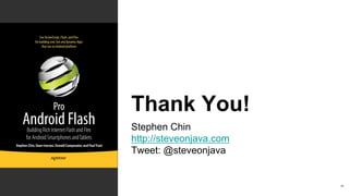 Thank You!
Stephen Chin
http://steveonjava.com
Tweet: @steveonjava


                         80	

 