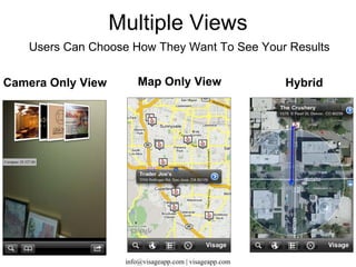 Customizes Your Search Experience Users can personalize their experience by adding or removing searches.  Save Popular Searches Customize Your Layout Select From 100s Of Pre-Defined Searches www.visageapp.com 