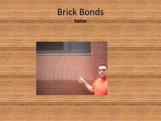 Brick BondsSailor