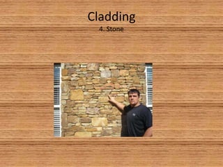 Cladding4. Stone