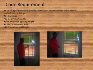 Code RequirementA set of legal restrictions intended to ensure a minimum standard of health and safety in buildings.Net Openings: