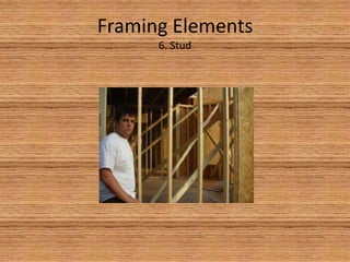 Framing Elements3. Floor Joist