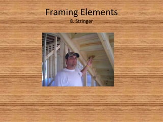 Framing Elements5. Sole Plate