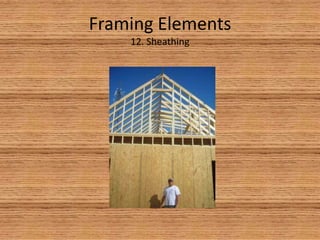 Framing Elements9. Ceiling Joist