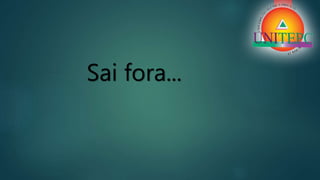 Sai fora...
 