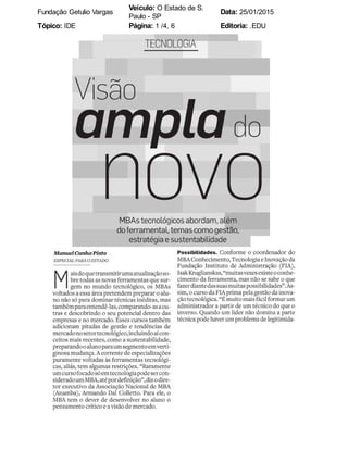 Fundação Getulio Vargas
Veículo: O Estado de S.
Paulo - SP
Data: 25/01/2015
Tópico: IDE Página: 1 /4, 6 Editoria: .EDU
 