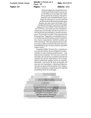 Fundação Getulio Vargas
Veículo: O Estado de S.
Paulo - SP
Data: 25/01/2015
Tópico: IDE Página: 1 /4, 6 Editoria: .EDU
 