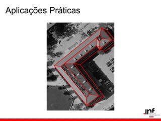Aplicações Práticas
 