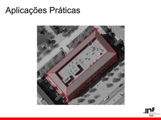 Aplicações Práticas
 