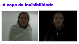 A capa da invisibilidade
 