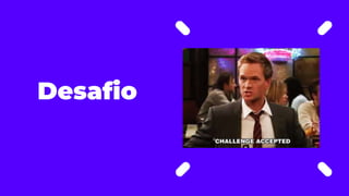 Desafio
 