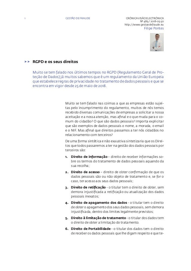 1 CRÓNICAVISÃO ELECTRÓNICA
Nº 489 / 2018-05-30
http://www.gestaodefraude.eu
Filipe Pontes
RGPD e os seus direitos> >
Muito...