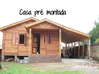 Casa pré montada
 