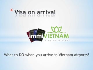 *




What to DO when you arrive in Vietnam airports?
 