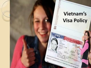 Viet a ’s
Visa Policy
 