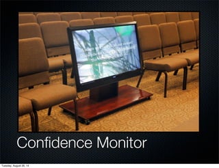 Confidence Monitor 
Tuesday, August 26, 14 
 