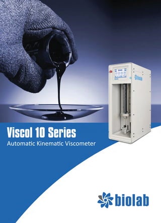 Viscol 10 Series
Automatic Kinematic Viscometer
 
