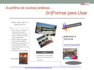 A partilha de (outras) práticas…

(In)Formar para Usar

http://www.rbe.min-edu.pt/si/pubjson/downAct.jsp?i=1278

 