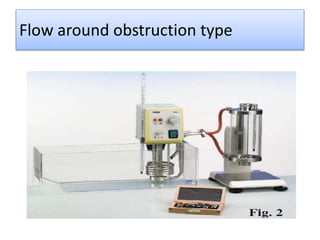 Flow around obstruction type
 