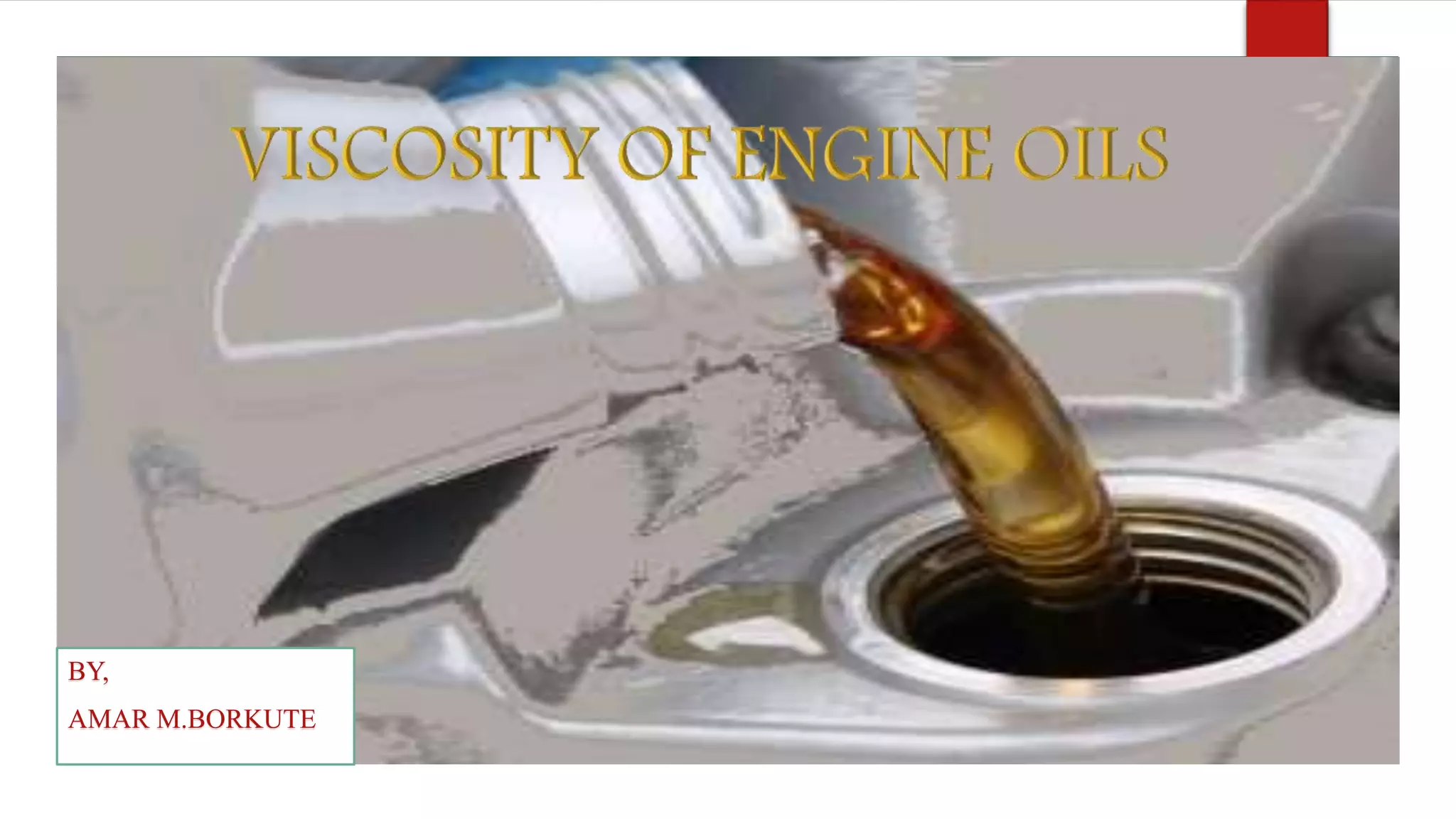 Viscosity of engine oils | PPTX