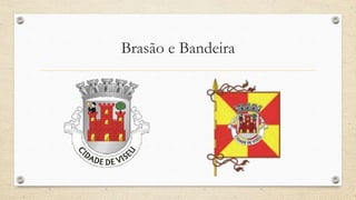 Brasão e Bandeira
 