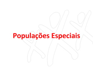 Populações Especiais 