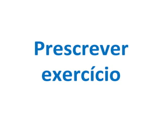 Prescrever exercício 