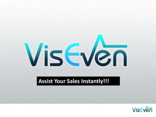 Assist Your Sales Instantly!!!
 