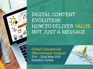 Digital content evolution - deliver value not just a message