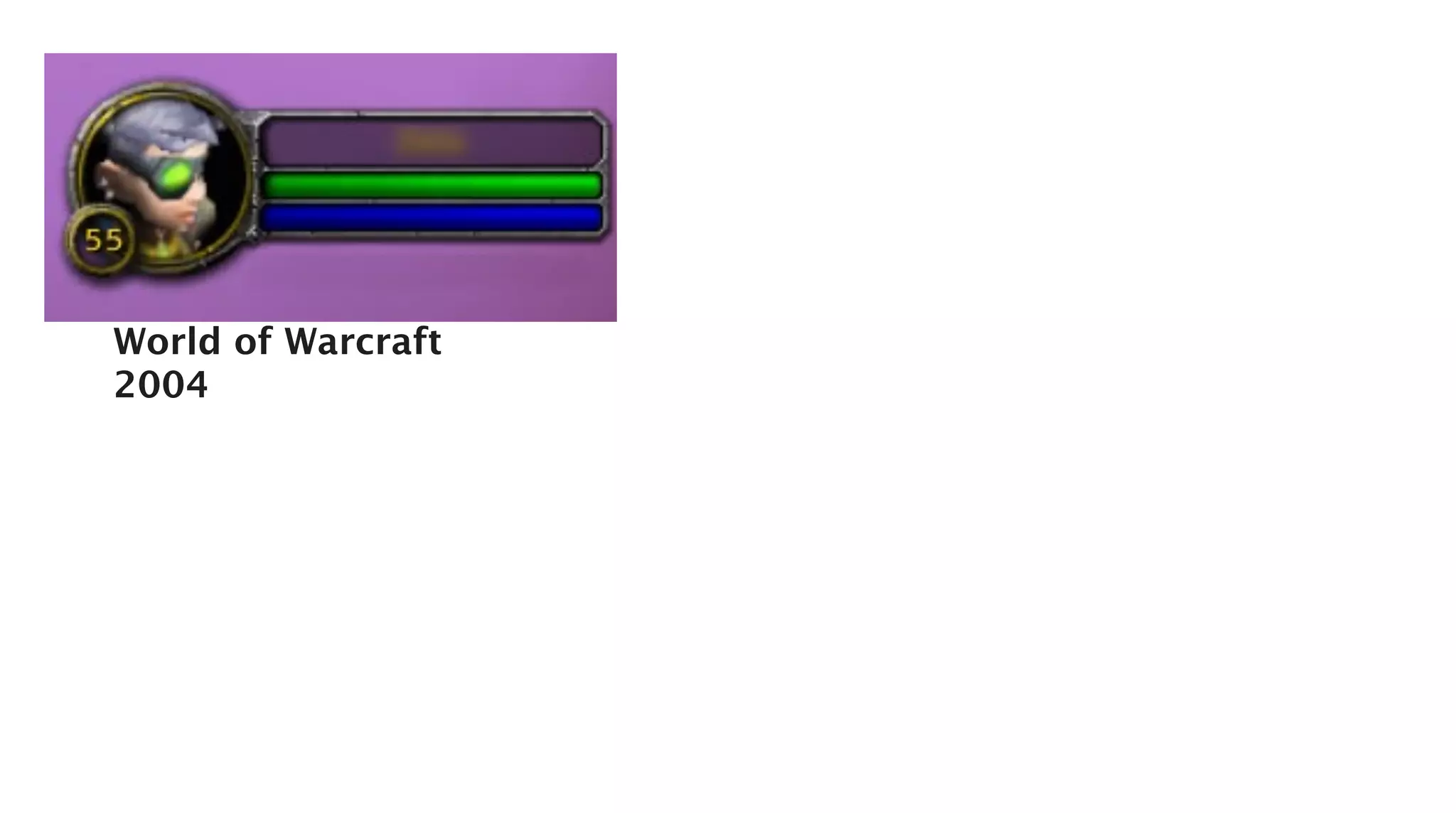 World of Warcraft
2004
 