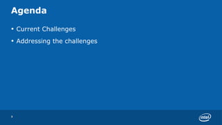 Agenda Current Challenges Addressing the challenges 