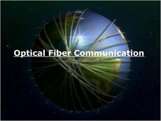 Optical Fiber Communication
 