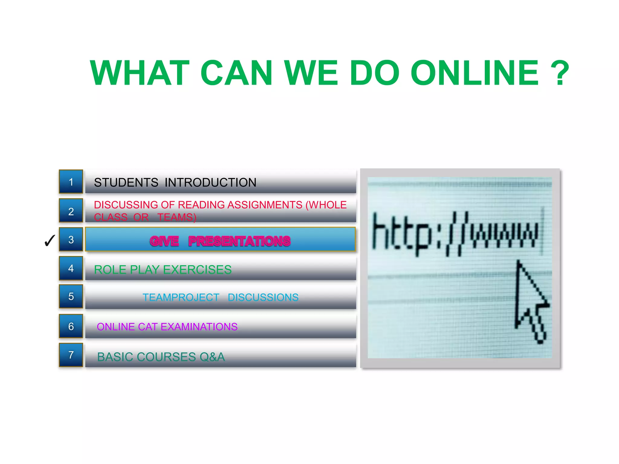 ADVANTAGES OF ONLINE COMMUNICATIONFLEXIBITYCHOICELEVELLINGRELEVANCEDOCUMENTED. . ENCOURAGES  REFLECTION