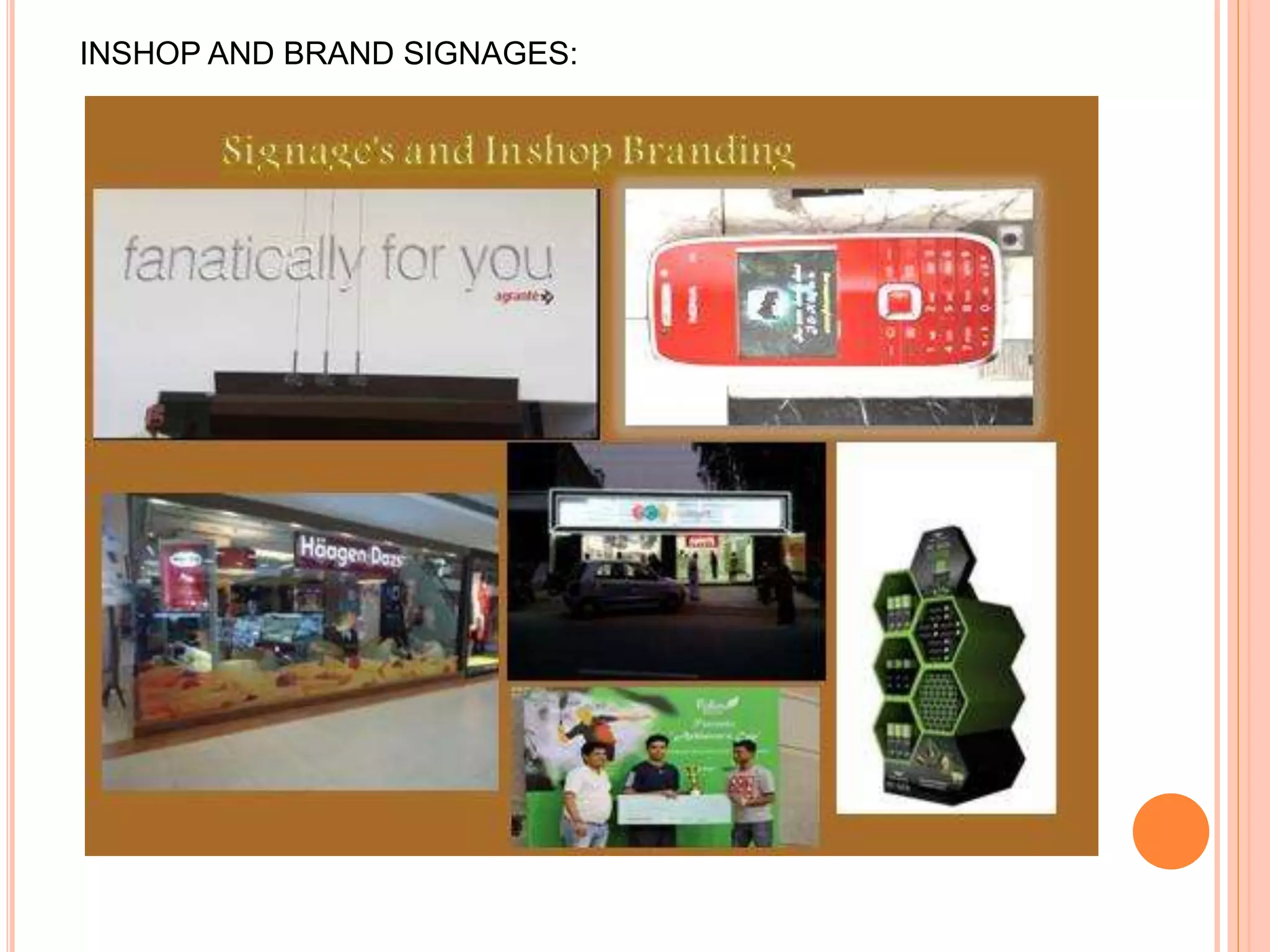 INSHOP AND BRAND SIGNAGES:
Events (Corporate Identities) :
 