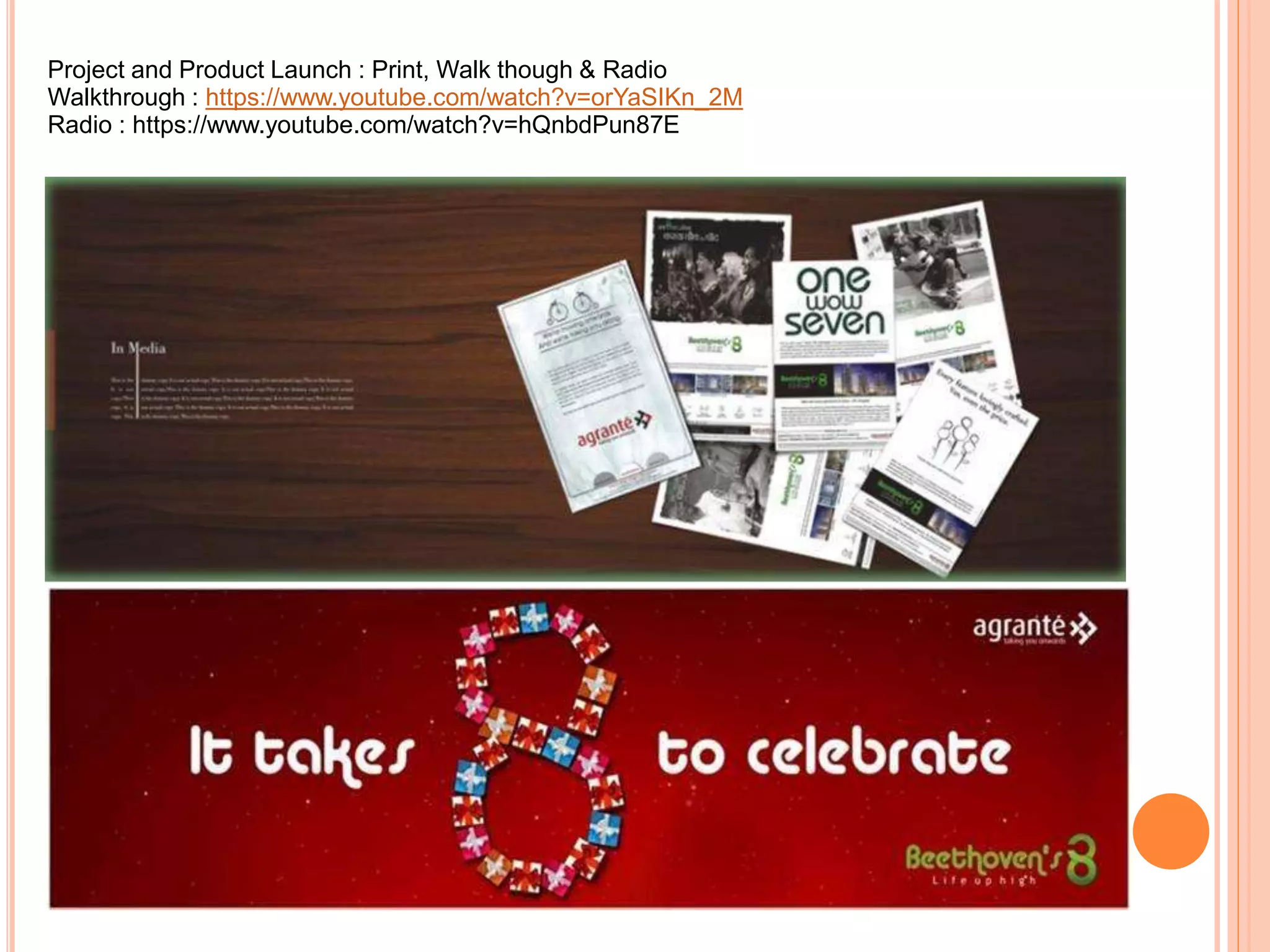 Project and Product Launch : Print, Walk though & Radio
Walkthrough : https://www.youtube.com/watch?v=orYaSIKn_2M
Radio : https://www.youtube.com/watch?v=hQnbdPun87E
 